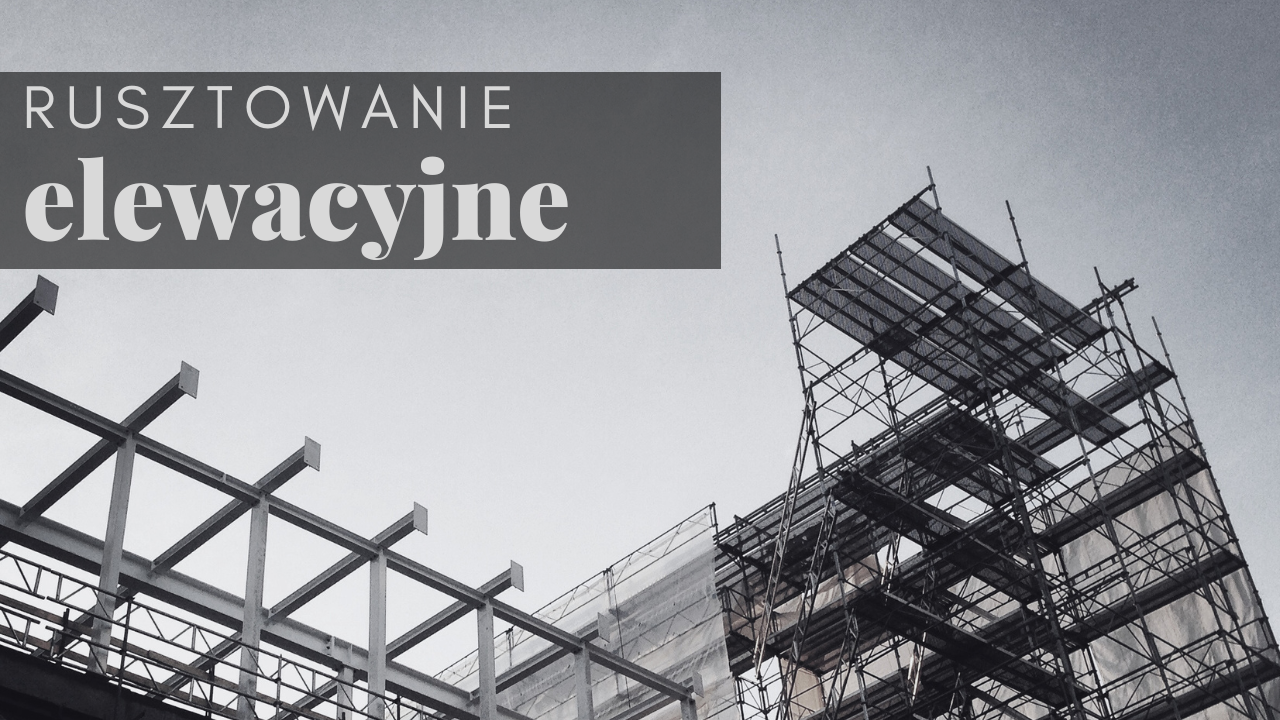 Rusztowanie elewacyjne